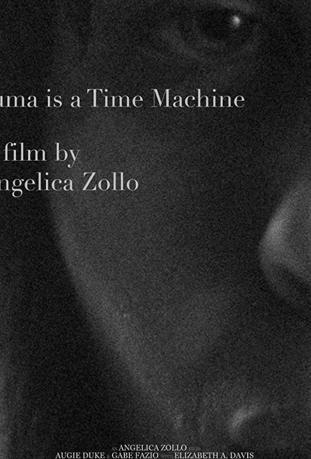 Trauma Is a Time Machine (2018)